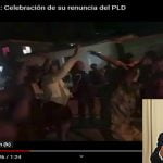 Celebran al ritmo de «E’Pa fuera que van» renuncia de Leonel Fernández del PLD; Vídeos