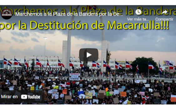 Corrupción al Desnudo convoca 15 de agosto a Plaza de la Bandera por destitución de Macarrulla; Vídeo