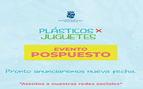 ¡Atención! 📢🚨 Alcaldía del Distrito Nacional informa posposición #PlasticosxJueguetesADN